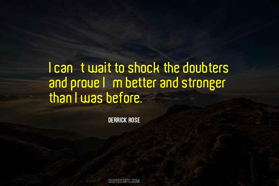 Better And Stronger Quotes #402748