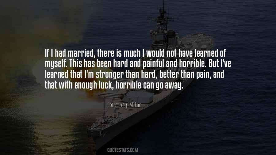 Better And Stronger Quotes #681883