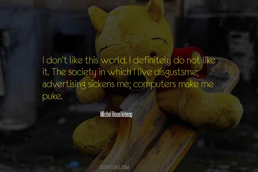 It Sickens Me Quotes #762938