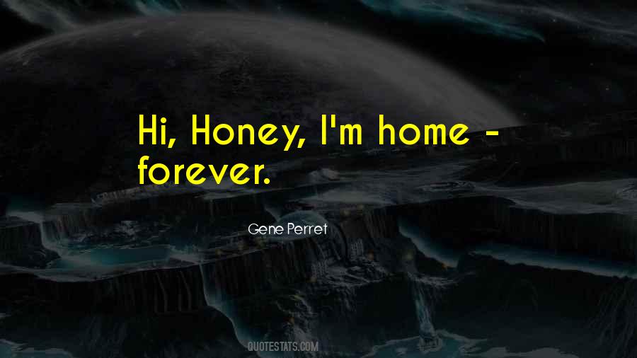 Hi Honey Quotes #429307