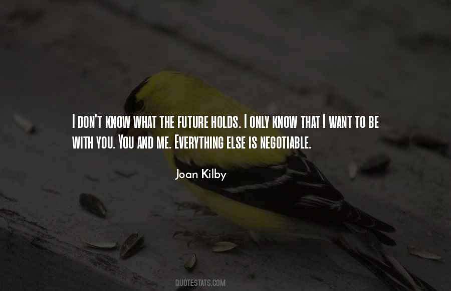 Whatever The Future Holds Quotes #1242059