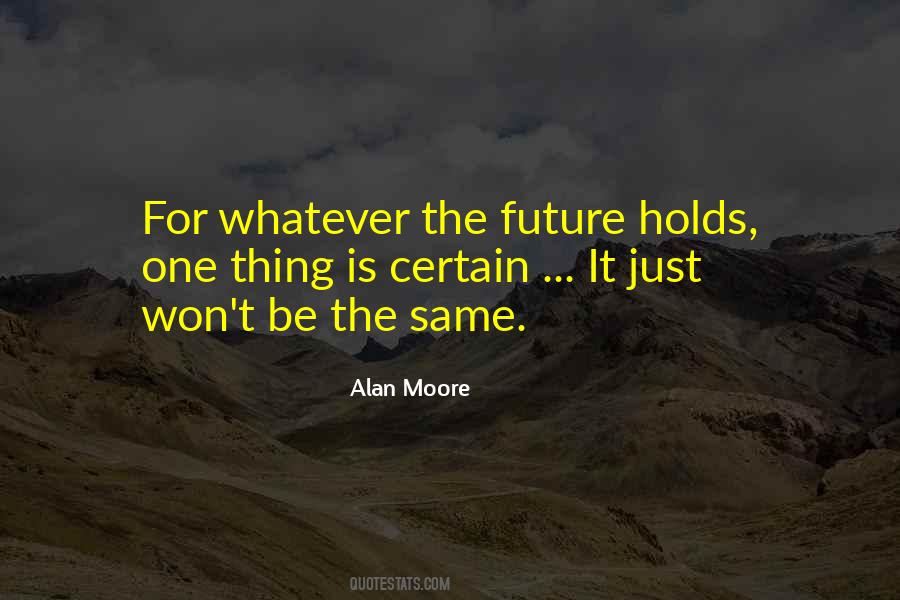 Whatever The Future Holds Quotes #1406118