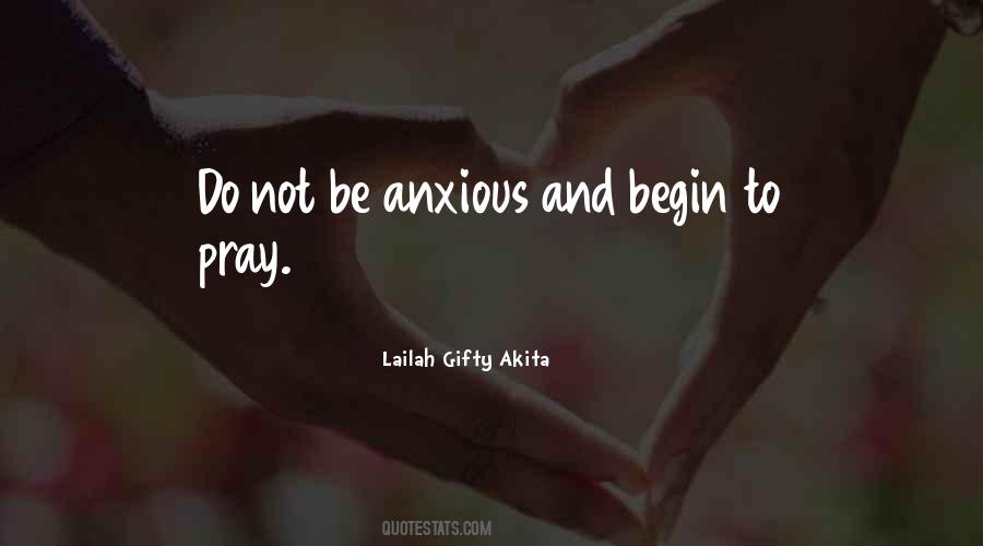 Do Not Be Anxious Quotes #1040605