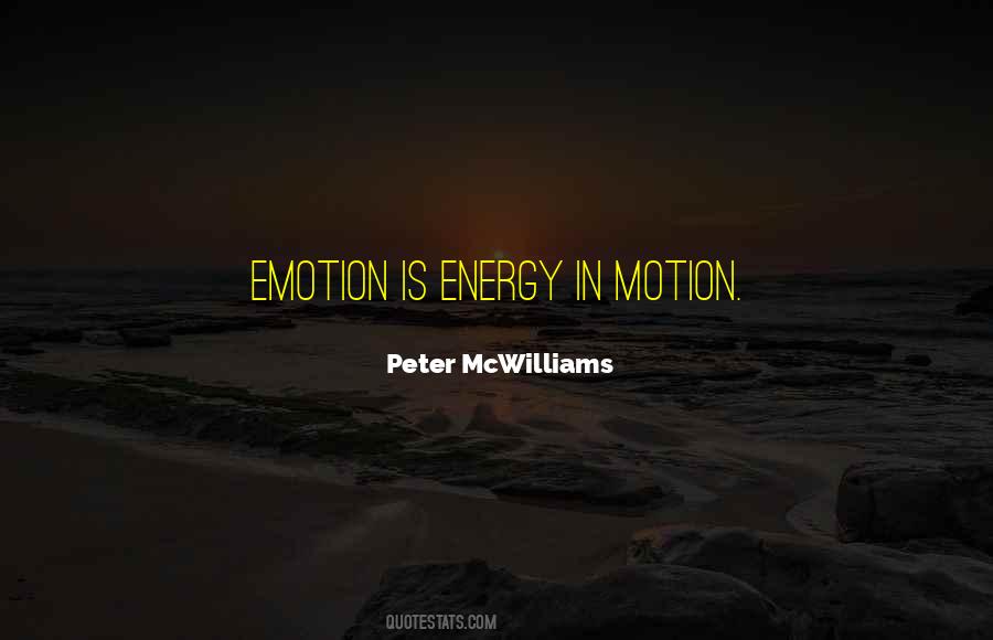 Emotion Is Energy In Motion Quotes #1472518