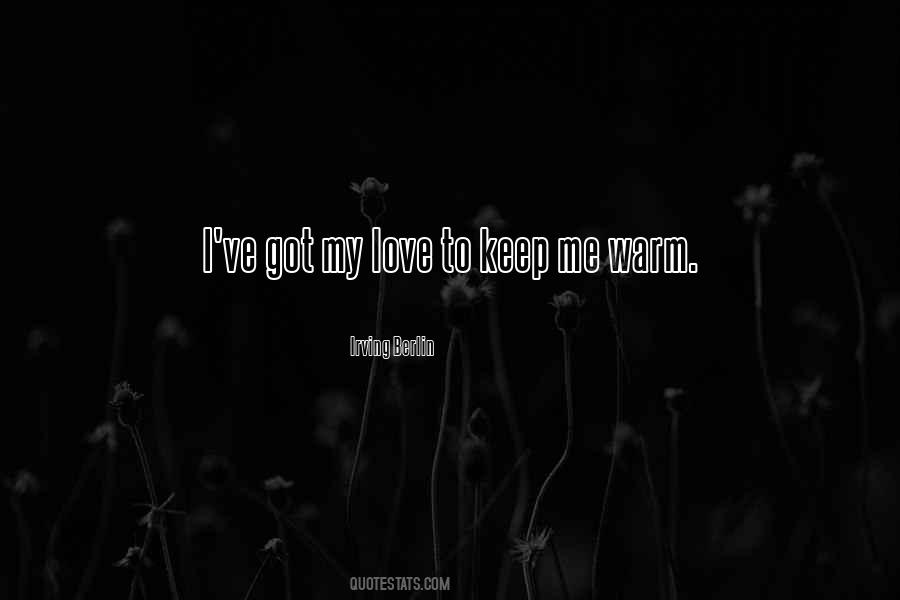 My Love Will Keep You Warm Quotes #452062