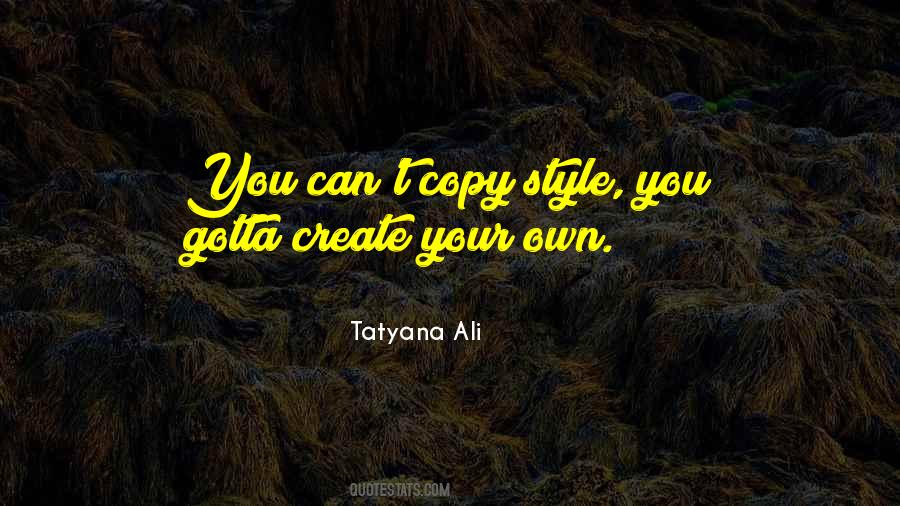 Do Not Copy My Style Quotes #1128069