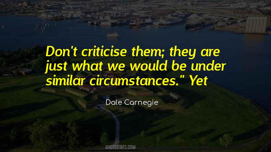 Do Not Criticise Quotes #66629