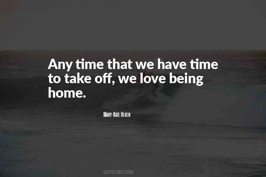 Love Being Home Quotes #1455972