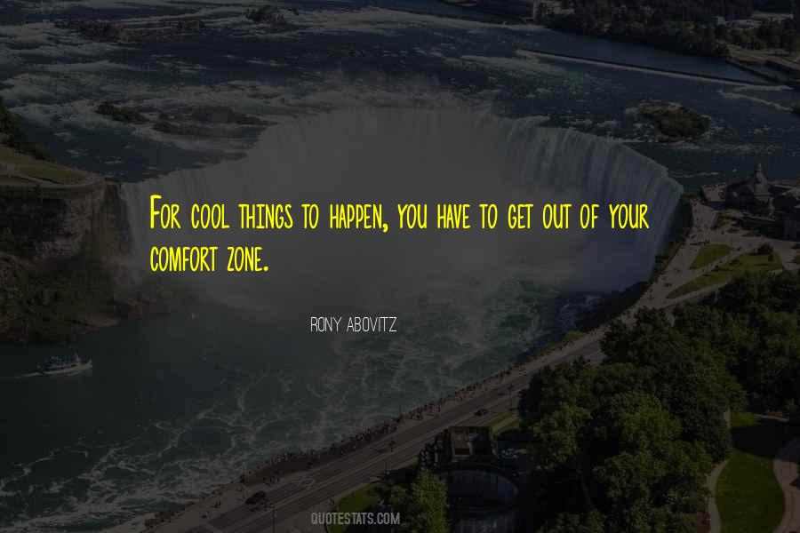 Out Of Your Comfort Zone Quotes #1774247