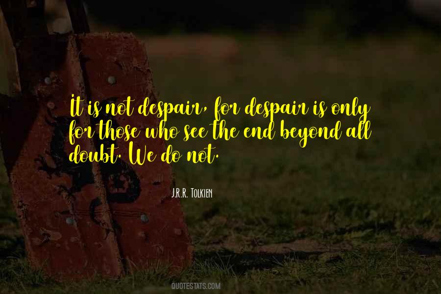 Do Not Despair Quotes #998579