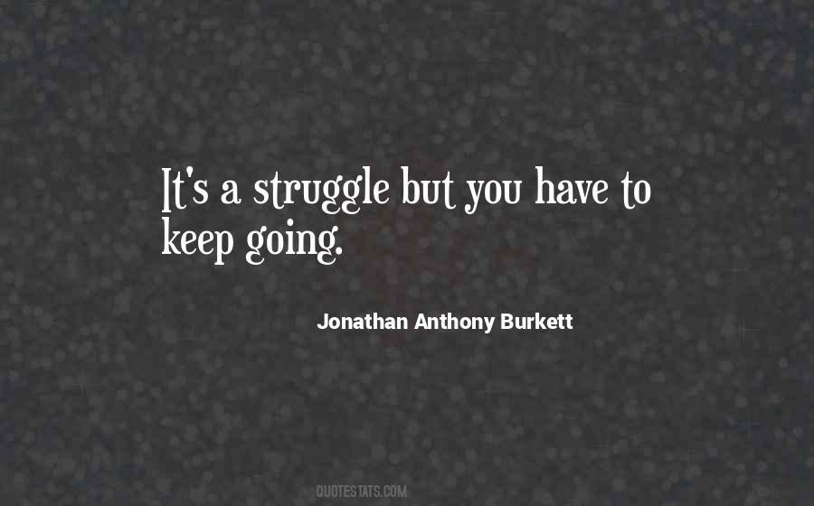 You Have To Keep Going Quotes #1149857