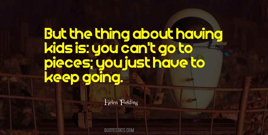 You Have To Keep Going Quotes #16214