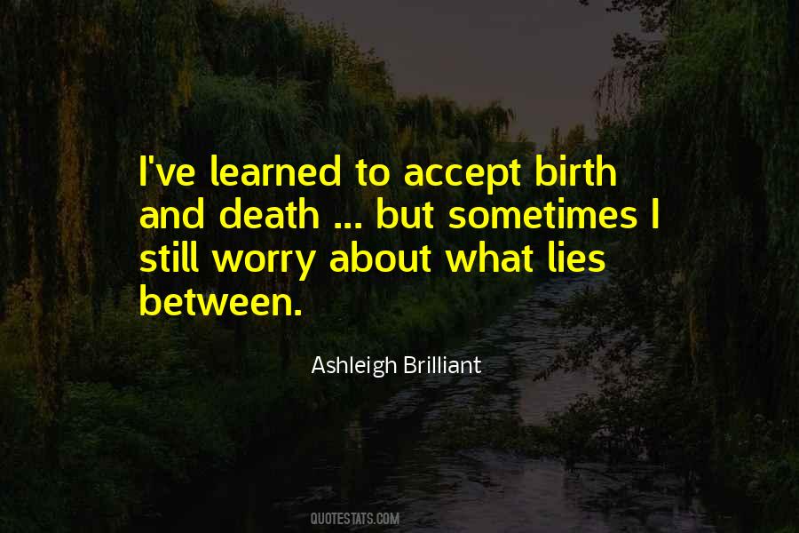Between Birth And Death Quotes #448083