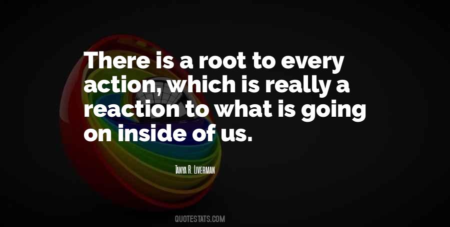 With Every Action There Is A Reaction Quotes #5431