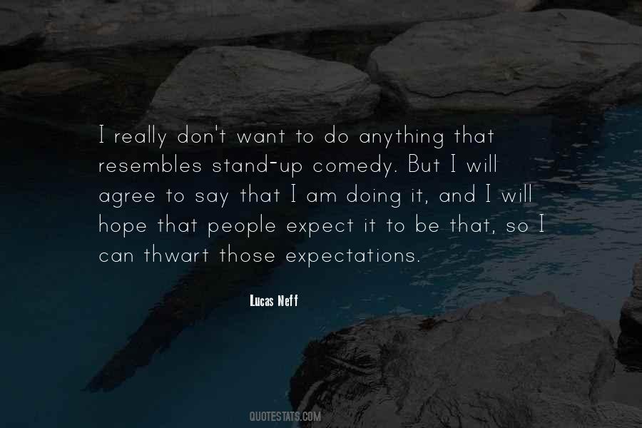 Do Not Expect Anything Quotes #561925