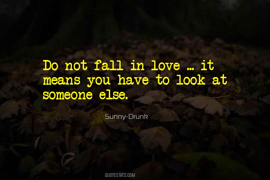 Do Not Fall In Love Quotes #544634