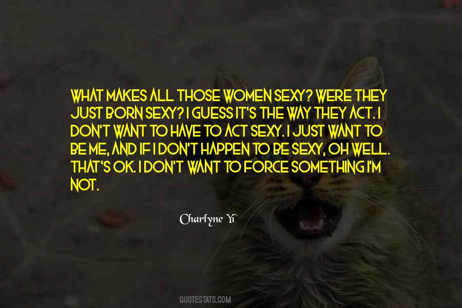 I Want What They Have Quotes #398800