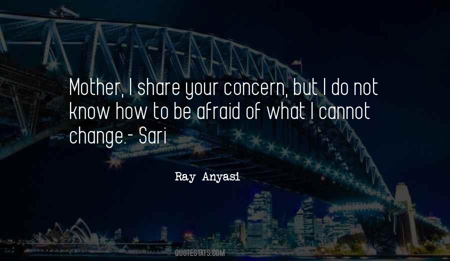 Do Not Fear Change Quotes #1224630