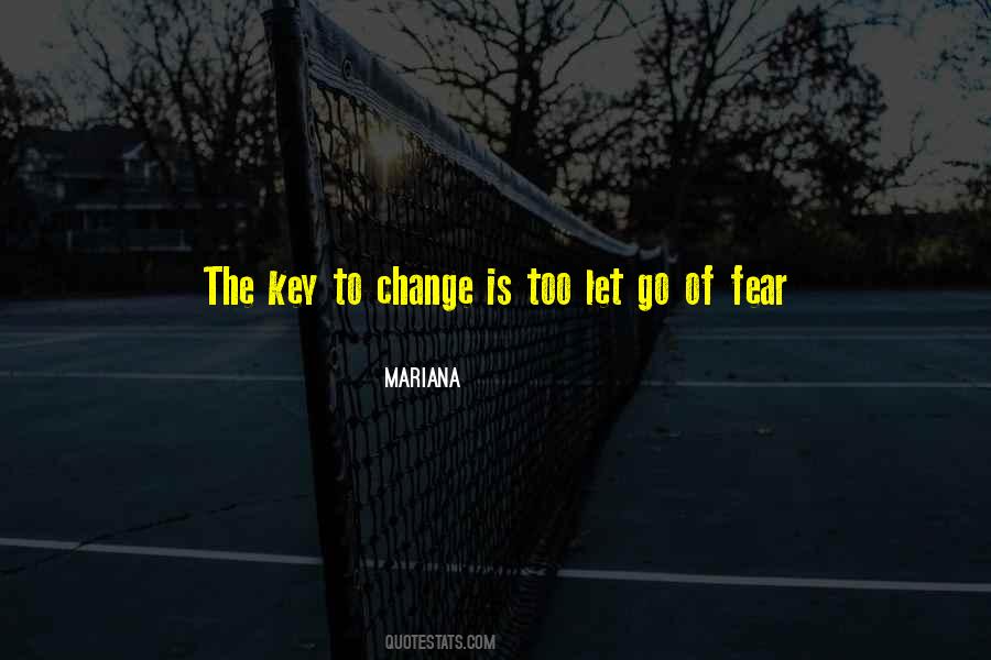 Do Not Fear Change Quotes #7613