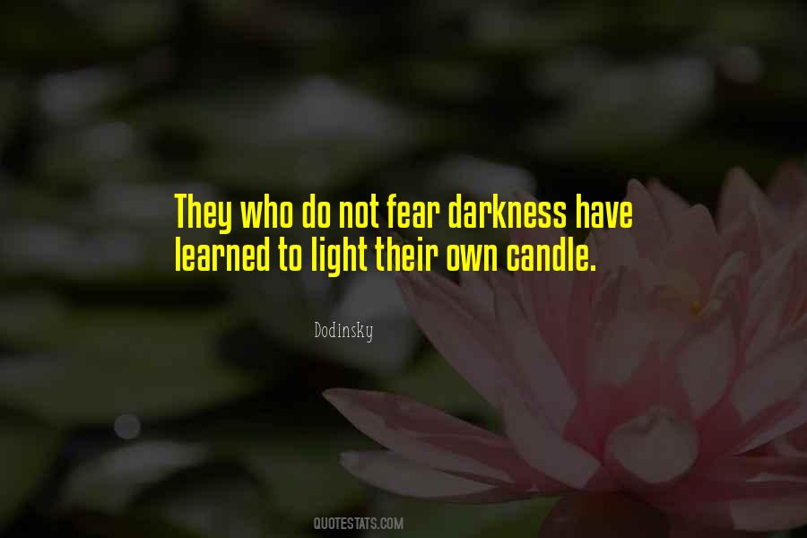 Do Not Fear Darkness Quotes #298260