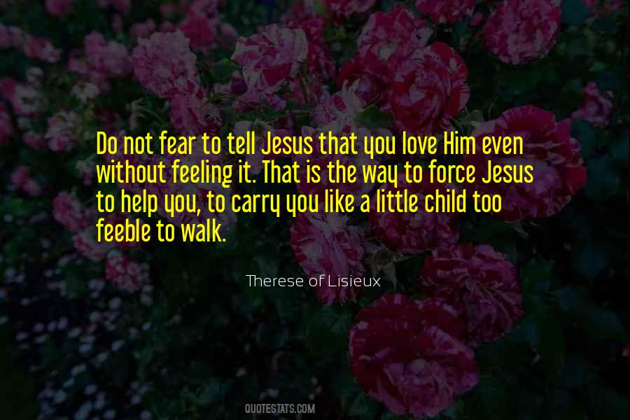 Do Not Fear Love Quotes #1021095