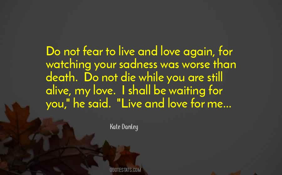 Do Not Fear Love Quotes #1270483