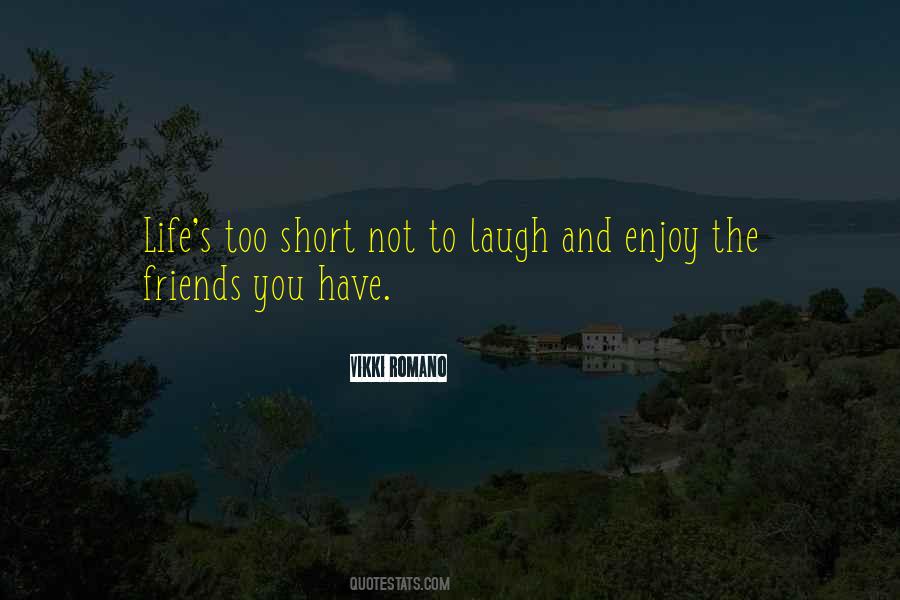 Life Is Short Laugh Quotes #968763