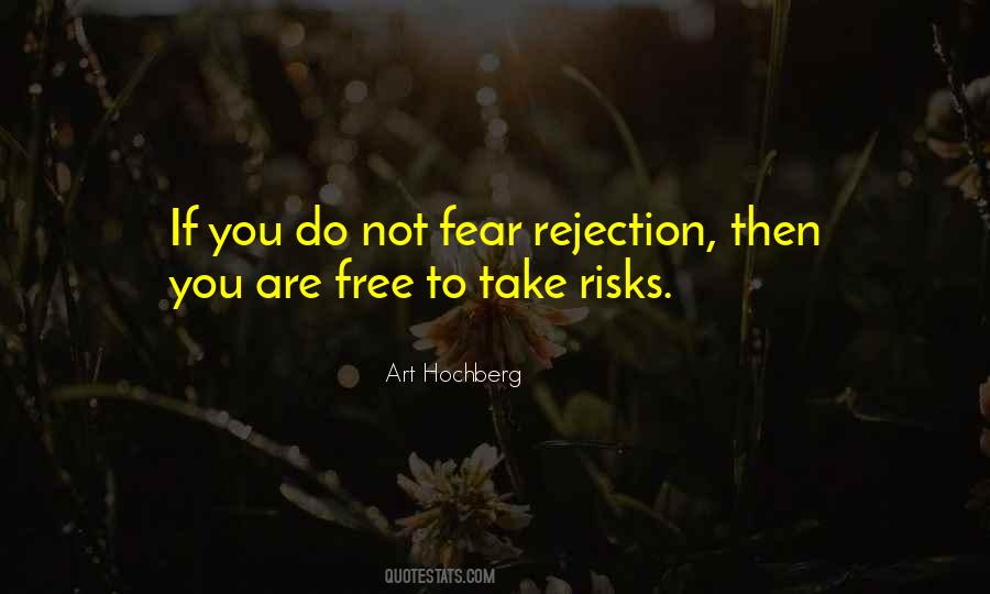 Do Not Fear Rejection Quotes #1325285