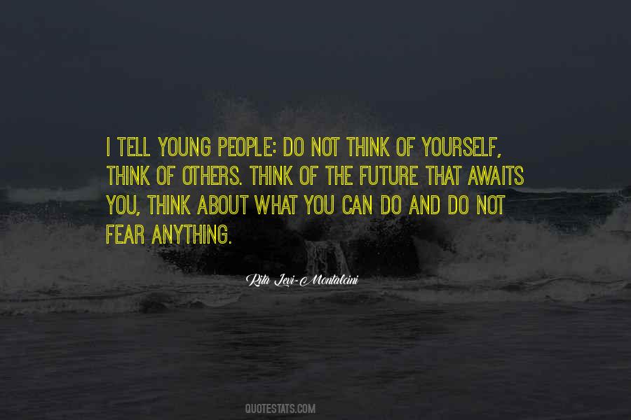 Do Not Fear The Future Quotes #1637138