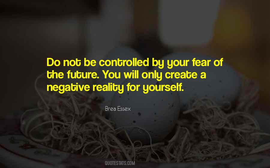 Do Not Fear The Future Quotes #505056
