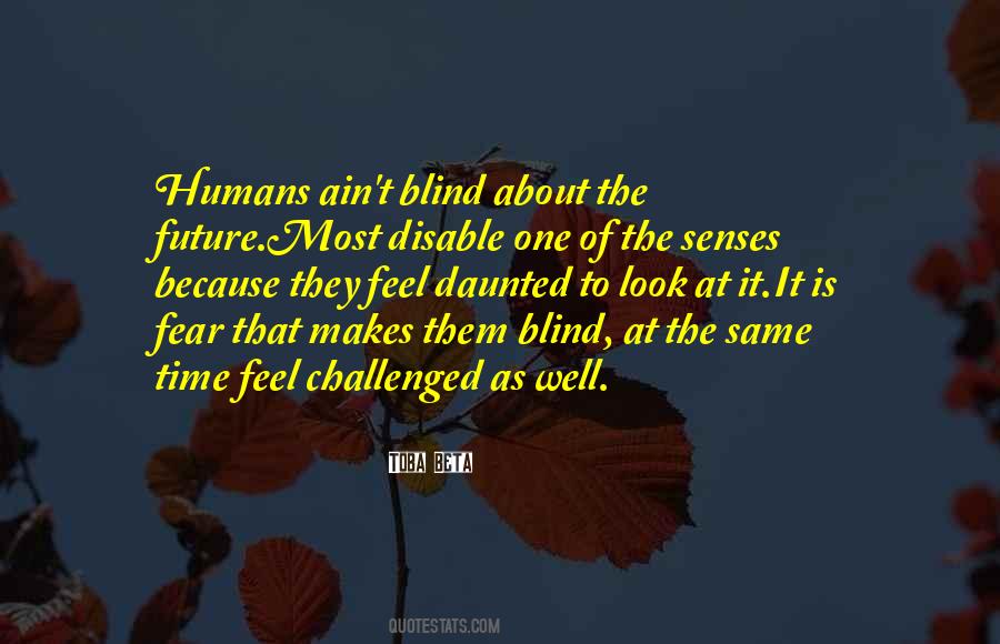 Do Not Fear The Future Quotes #64376