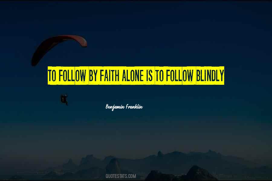 Do Not Follow Blindly Quotes #1168296