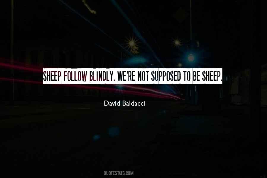 Do Not Follow Blindly Quotes #1340437