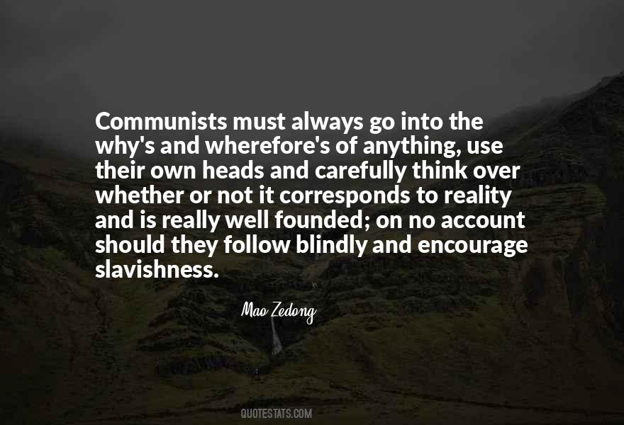 Do Not Follow Blindly Quotes #1642901