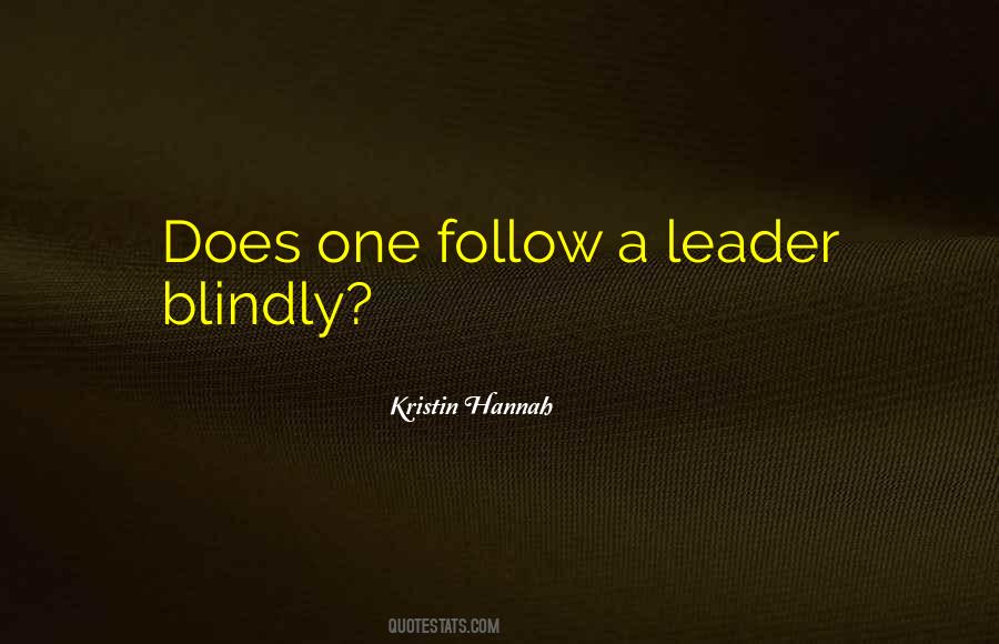 Do Not Follow Blindly Quotes #1679740