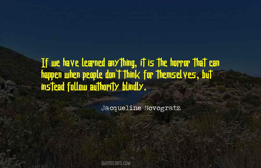 Do Not Follow Blindly Quotes #256850
