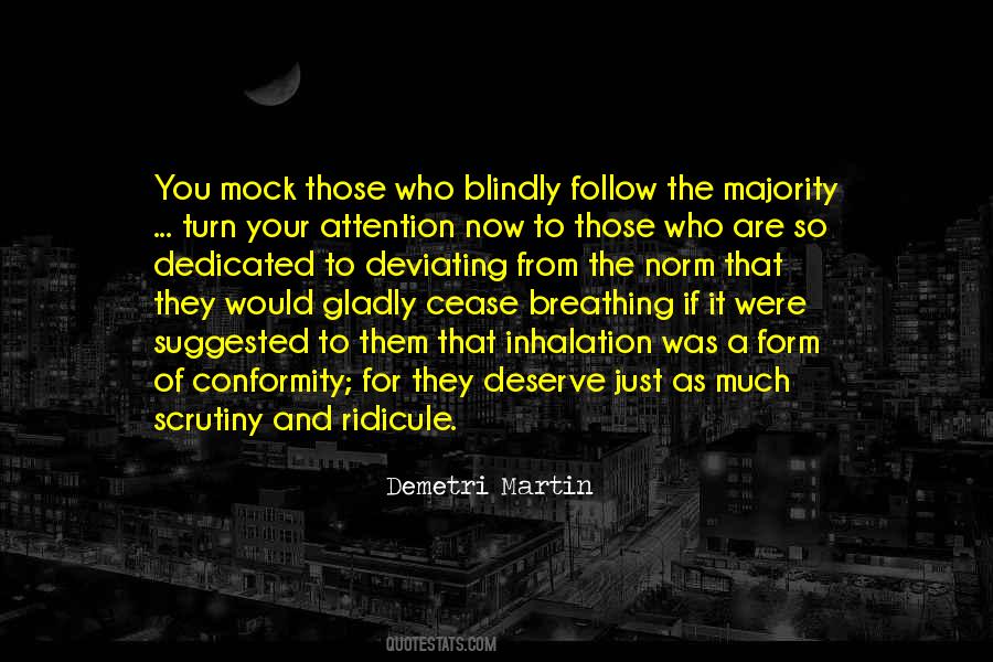 Do Not Follow Blindly Quotes #488426