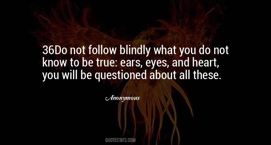 Do Not Follow Blindly Quotes #701001