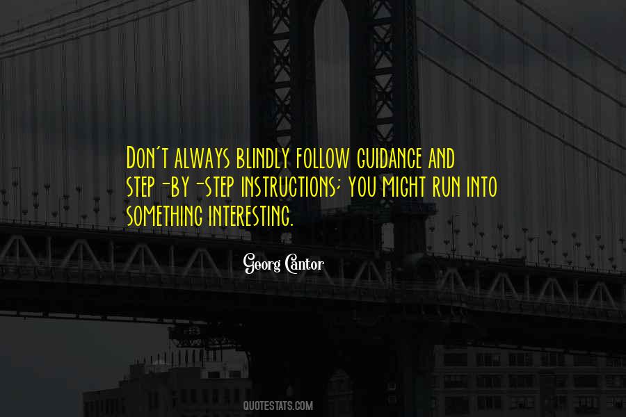 Do Not Follow Blindly Quotes #787678