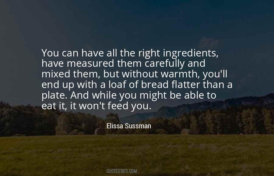Quotes About A Loaf Of Bread #623380