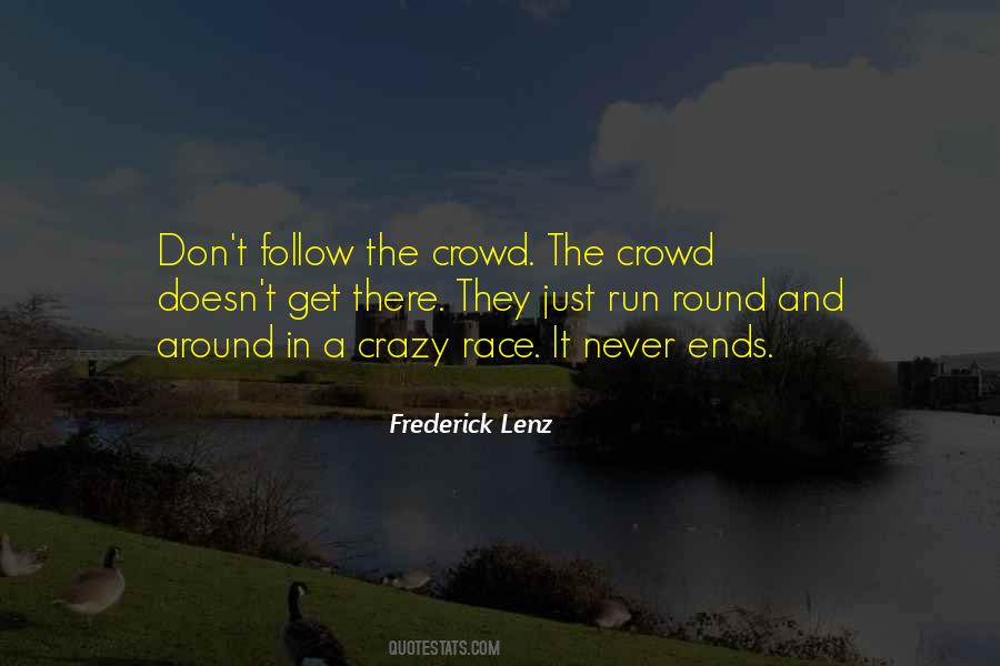 Do Not Follow The Crowd Quotes #780786