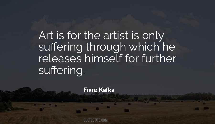 Art Comes From Suffering Quotes #1587428