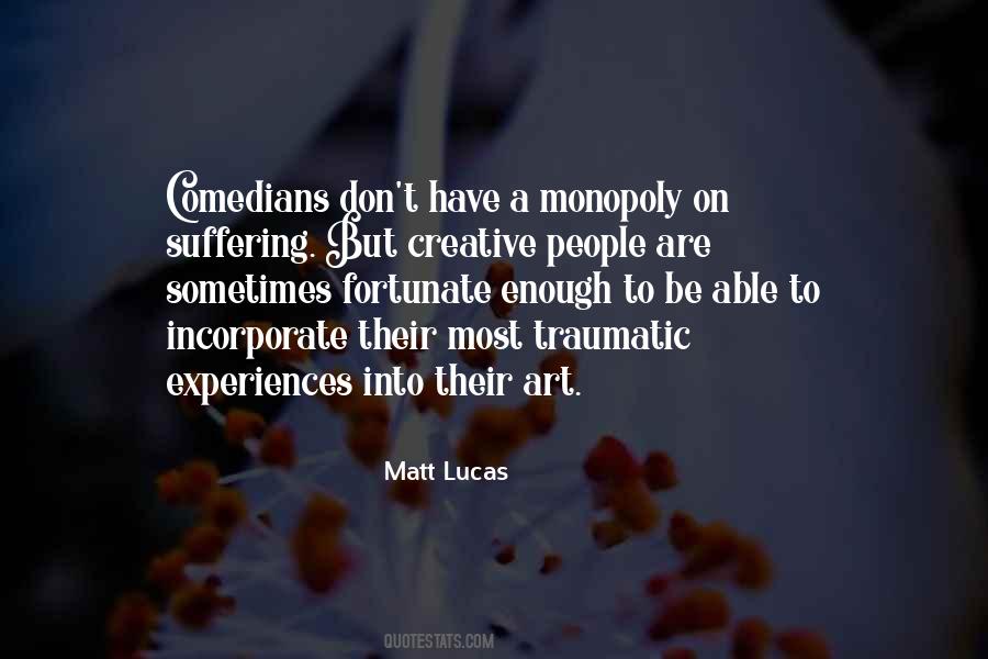 Art Comes From Suffering Quotes #1663336