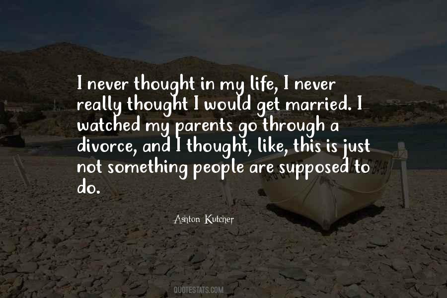 Do Not Get Married Quotes #630884