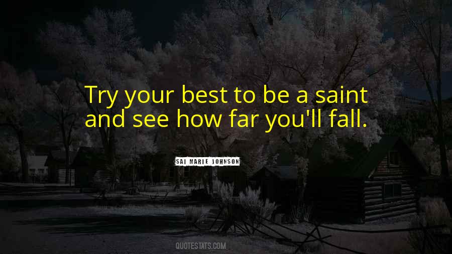 Be A Saint Quotes #1413665