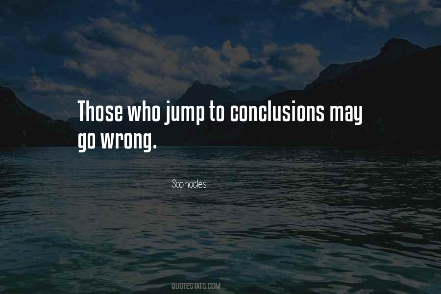 Do Not Jump To Conclusions Quotes #219308