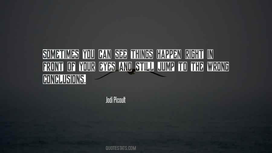 Do Not Jump To Conclusions Quotes #615388