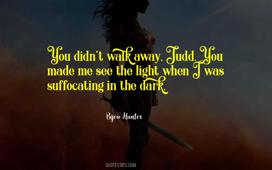 Walk In The Dark Quotes #1251397