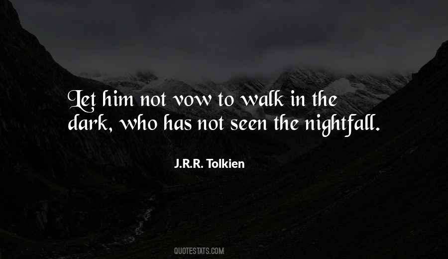 Walk In The Dark Quotes #1504790