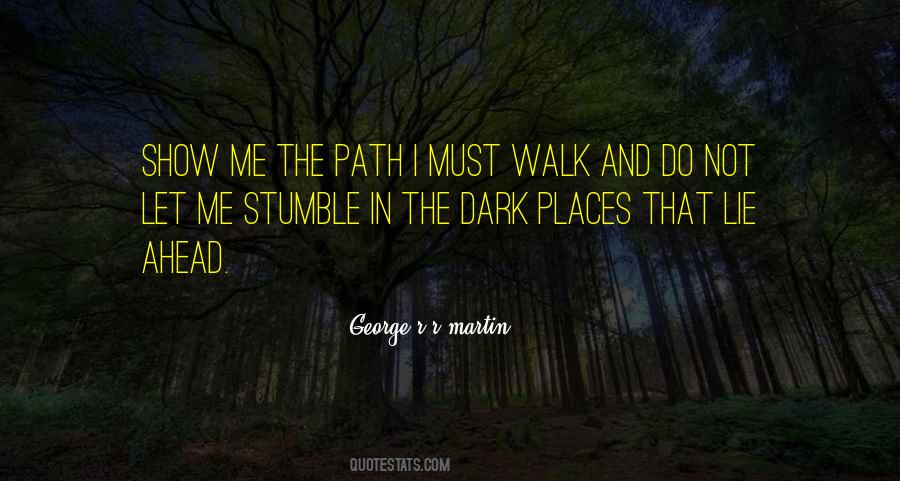 Walk In The Dark Quotes #3331